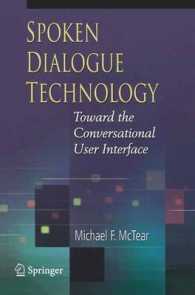Spoken Dialogue Technology : Towards the Conversational User Interface （2004. 400 p.）