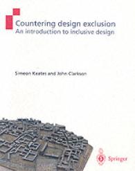 Countering Design Exclusion : An introduction to inclusive design （2003. XIV, 227 p. w. 10 ill.）