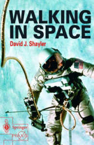 宇宙遊泳<br>Walking in Space : Development of Space Walking Techniques (Springer Praxis Books in Astronomy and Space Science) （2004. 400 p.）