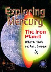 水星探検<br>Exploring Mercury, w. CD-ROM : The Iron Planet (Springer-Praxis Books in Astronomy and Space Sciences) （2003. XXX, 216 p.）