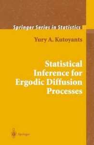 Statistical Inference for Ergodic Diffusion Processes (Springer Series in Statistics) （2003. 490 p.）