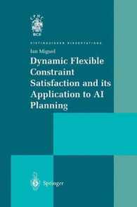 Dynamic Flexible Constraint Satisfaction and its Application to AI Planing (Distinguished Dissertations) （2004. XX, 318 p.）
