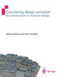 Countering Design Exclusion : An introduction to inclusive design （2003. XIV, 227 p. w. 10 ill.）
