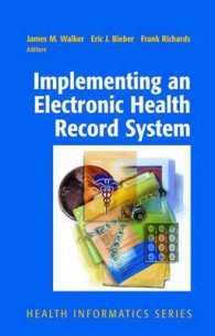 電子医療記録システムの実施<br>Implementing an Electronic Health Record System (Health Informatics) （2004. 290 p. w. 22 figs. 24 cm）