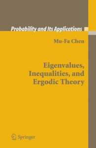 固有値、不等式およびエルゴード理論<br>Eigenvalues, Inequalities and Ergodic Theory (Probability and Its Applications) （2004. 250 p. w. 16 ill.）