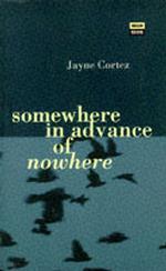 Somewhere in Advance of Nowhere (High Risk Books)