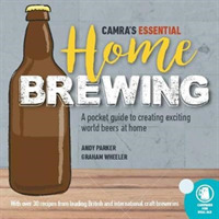 Camra's Essential Home Brewing : a pocket guide to creating world beers at home -- Paperback / softback
