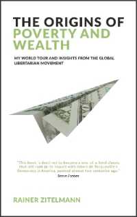 The Origins of Poverty and Wealth : My world tour and insights from the global libertarian movement