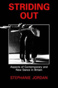 Striding Out : Aspects of Contemporary and New Dance in Britain