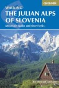The Julian Alps of Slovenia : Mountain Walks and Short Treks （2ND）