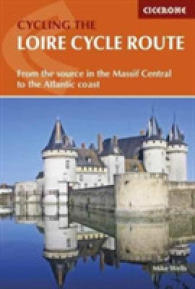 The Loire Cycle Route : From the Source in the Massif Central to the Atlantic Coast (Cicerone Guides) （2ND）