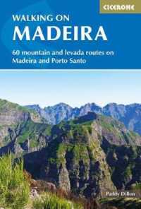 Walking on Madeira : 60 mountain and levada routes on Madeira and Porto Santo （3RD）