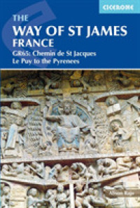 Cicerone the Way of Saint James : GR65: the Chemin De Saint-Jacques Le Puy-En-Velay to the Pyrenees (Cicerone Guides) （3TH）
