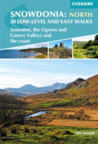 Snowdonia: 30 Low-level and Easy Walks - North : Snowdon, the Ogwen and Conwy Valleys and the coast