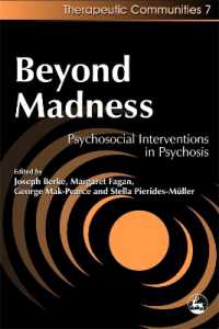 狂気を越えて：精神病への心理社会的介入<br>Beyond Madness : Psychosocial Interventions in Psychosis (Community, Culture and Change)