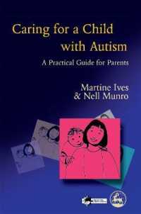自閉症児のケア：両親向けガイド<br>Caring for a Child with Autism : A Practical Guide for Parents