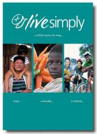 Livesimply : A CAFOD Resource for Living Simply, Sustainably and in Solidarity