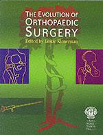 The Evolution of Orthopaedic Surgery
