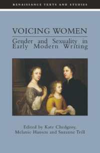 Voicing Women : Gender and Sexuality in Early Modern Writing (Renaissance Texts and Studies)