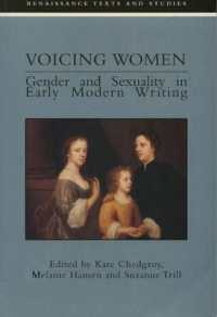 Voicing Women : Gender and Sexuality in Early Modern Writing (Renaissance Texts and Studies)