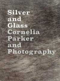 Silver and Glass : Cornelia Parker and Photography