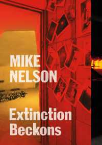 Mike Nelson : Extinction Beckons