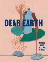 Dear Earth : Art and Hope in a Time of Crisis