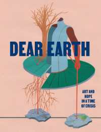 Dear Earth : Art and Hope in a Time of Crisis