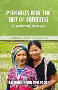Peasants and the Art of Farming : A Chayanovian Manifesto (Agrarian Change & Peasant Studies)