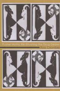 Pusher Myths : Re-situating the Drug Dealer （1ST）