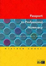 Passport to Professional Numeracy : Arithmetic and Statistics for Teachers