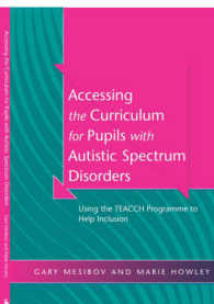 自閉症児の包含：TEACCHプログラムの利用<br>Accessing the Curriculum for Pupils with Autistic Spectrum Disorders : Using the Teacch Programme to Help Inclusion