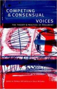 Competing and Consensual Voices : The Theory and Practice of Argument (Language and Education Library)
