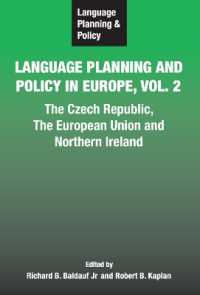 ヨーロッパの言語計画・政策２チェコ、ＥＵ、北アイルランド<br>Language Planning and Policy in Europe Vol. 2 : The Czech Republic, the European Union and Northern Ireland (Language Planning and Policy)
