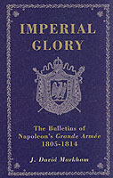 Imperial Glory : The Bulletins of Napoleon's Grand Armee