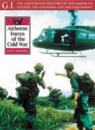 Airborne Forces of the Cold War : The Illustrated History of the American Soldier, His Uniform and His Equipment (Gi Series, 30)