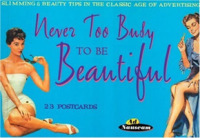 Never to Busy to Be Beautiful : Slimming and Beauty Tips in the Classic Age of Advertising （POS）
