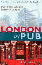 London by Pub : Pub Walks around Historic London