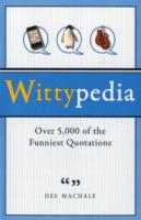 Wittypedia : Over 4,000 of the Funniest Quotations （Reprint）