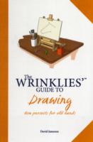 The Wrinklies' Guide to Drawing : New pursuits for old hands