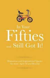 In Your Fifties and Still Got It! : Humorous and Inspirational Quotes for those Aged 50 and Beyond （Gift）