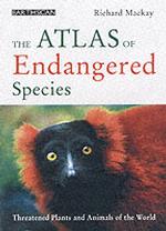 絶滅危惧種世界アトラス<br>Atlas of Endangered Species : Threatened Plants and Animals of the World -- paperback