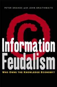Information Feudalism : Who Owns the Knowledge Economy