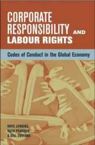 企業責任と労働権<br>Corporate Responsibility and Labour Rights : Codes of Conduct in the Global Economy