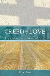 Creed of Love : Reflections on the Apostle's Creed