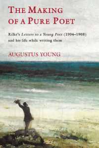 The Making of a Pure Poet : Rilke's Letters to a Young Poet (1904-1908) and his life while writing them