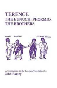 Terence : 'The Eunuch', 'Phormio', 'The Brothers' - a Companion to the Penguin Translation (Classics Companions)