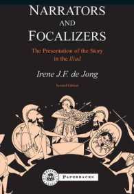 Narrators and Focalizers : The Presentation of the Story in the 'Iliad' (Bcp Paperback S.) （2ND）