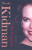 Nicole Kidman : The Biography （Updated）