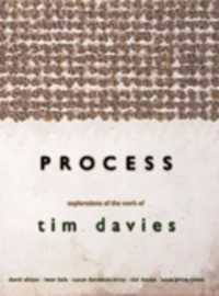Process : Explorations of the Work of Tim Davies